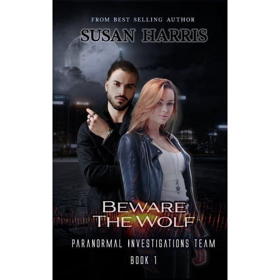 Paranormal Investigations Team Beware The Wolf, Book 1, (Paperback)