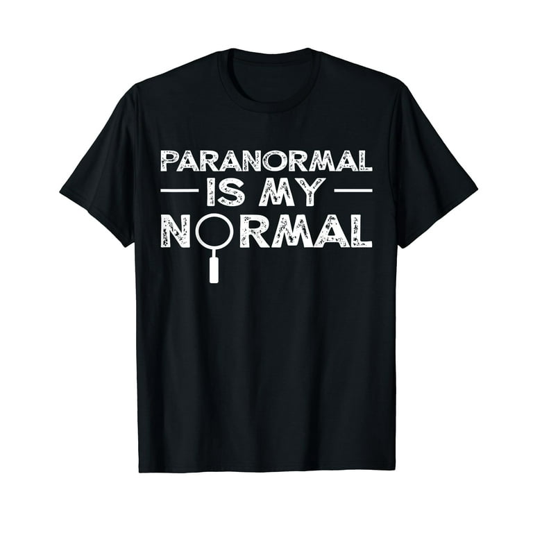 Funny Paranormal Is My Normal Paranormal Investigator Shirt Funny Paranormal Is My Normal Paranormal Investigator Shirt