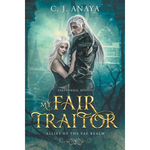 Paranormal Misfits My Fair Traitor, Book 2, (Paperback)
