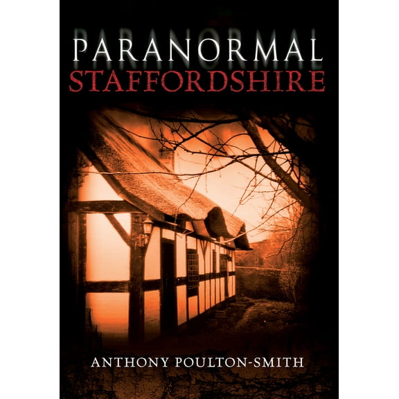 Paranormal: Paranormal Staffordshire (Paperback)