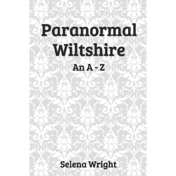Paranormal Wiltshire: An A - Z, (Paperback)