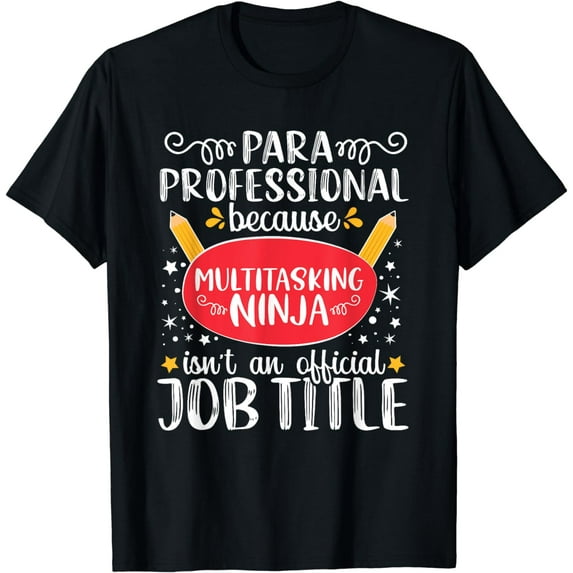 Paraprofessional Appreciation Ninja School Teacher T-Shirt