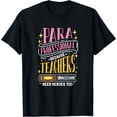 thumbnail image 1 of Paraprofessional Because Teachers Need Heroes Too T-Shirt, 1 of 3