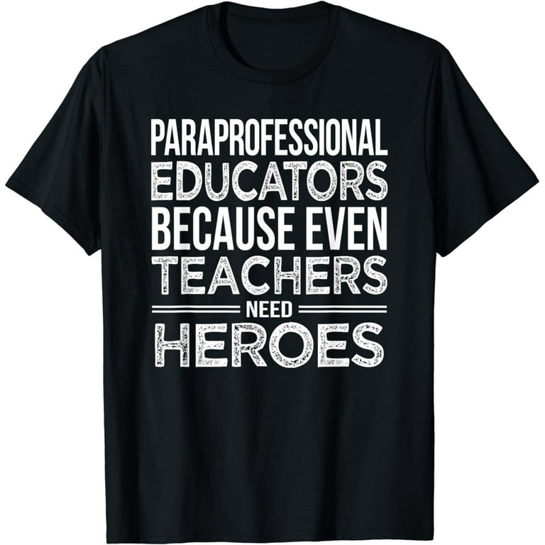 Paraprofessional Educators T-Shirt Funny Para Gift Tshirts Paraprofessional Educators T-Shirt Funny Para Gift Tshirts