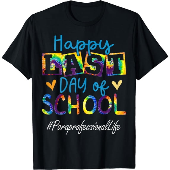 Paraprofessional Happy Last Day Of School Women Graduation T-Shirt