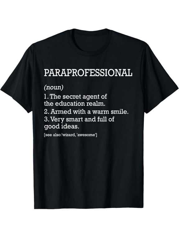 Paraprofessional Job Definition Funny Paraprofessional T-Shirt men and women can wear, black, white, gifts