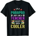 thumbnail image 1 of Paraprofessional Just Like A Teacher Educational Assistant T-Shirt, 1 of 4