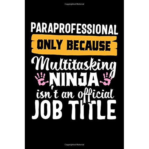 Pre-Owned Paraprofessional only because Multitasking Ninja isn't an official Job Title: Cute Lined Notebook Paperback