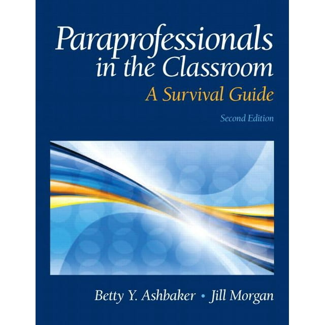 Paraprofessionals in the Classroom: A Survival Guide (Paperback)