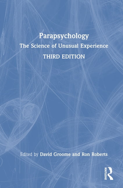 Parapsychology: The Science of Unusual Experience, (Hardcover ...