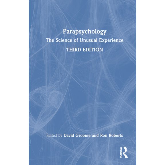 Parapsychology: The Science of Unusual Experience, (Hardcover)