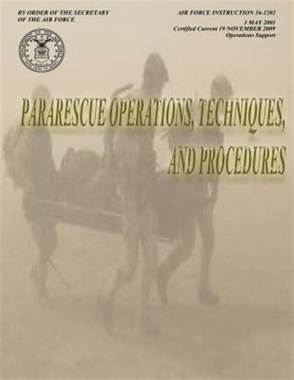 Pararescue Operations, Techniques, and Procedures (Air Force Instruction 16-1202) (Paperback)
