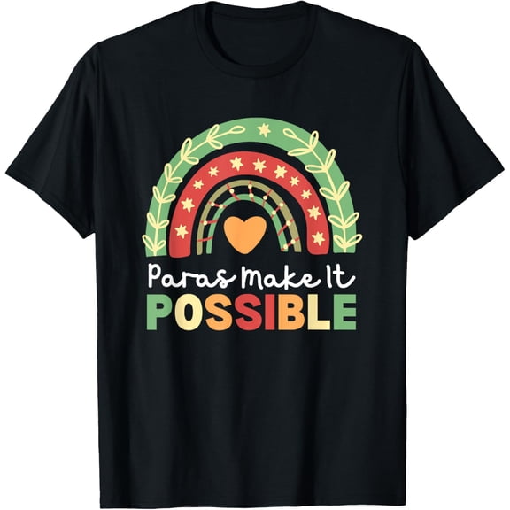 Paras Make It Possible Paraprofessional Rainbow Heart Cute T-Shirt