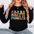 thumbnail image 1 of Paras Make It Possible Paraprofessional Teacher Aide Special Ed Sweatshirt All Size S-5Xl, 1 of 5