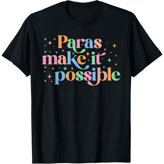 Paras Make It Possible Retro Paraprofessional Paraeducator T-Shirt