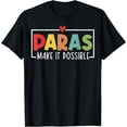 thumbnail image 1 of Paras Make It Possible Teacher Paraprofessional Paraeducator T-Shirt, 1 of 4