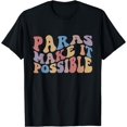 thumbnail image 1 of Paras Make It Possible Teacher Paraprofessional Paraeducator T-Shirt, 1 of 3