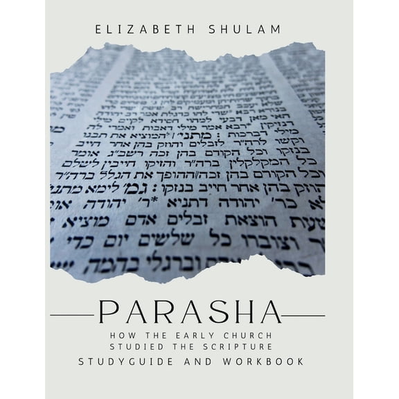 Parasha: How the Early Church Studied the Scripture, (Paperback)
