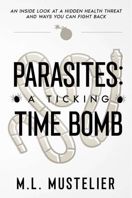 Parasites: A Ticking Time Bomb, (Paperback)