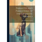 Parasites and Parasitosis of the Domestic Animals, Paperback