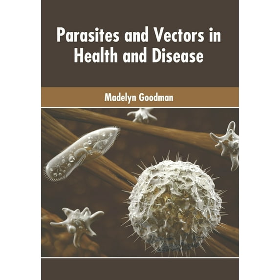 Parasites and Vectors in Health and Disease, (Hardcover)