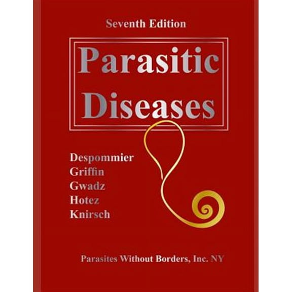 Parasitic Diseases 7th Edition (Paperback) by Daniel O Griffin, Robert W Gwadz, Peter J Hotez