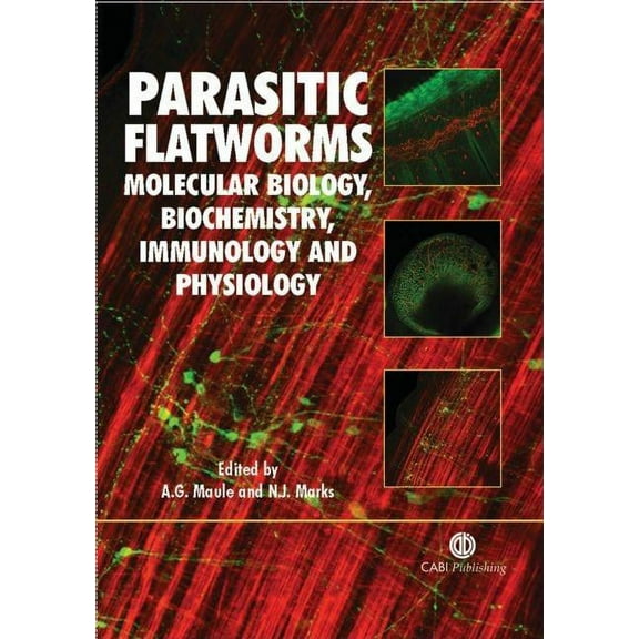 Parasitic Flatworms: Molecular Biology, Biochemistry, Immunology and Physiology, (Hardcover)