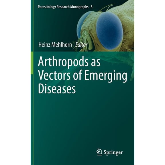 Parasitology Research Monographs Arthropods as Vectors of Emerging Diseases, Book 3, (Hardcover)