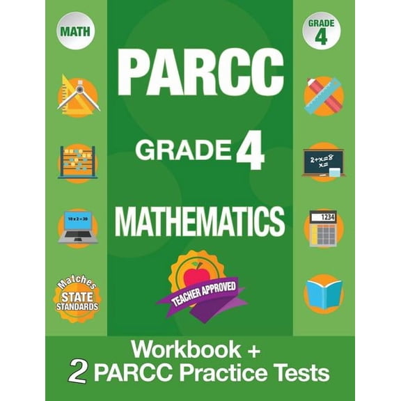 Parcc Grade 4 Mathematics: Workbook and 2 Parcc Practice Tests, Parcc Test Prep Grade 4 Common Core, Grade 4 Mathematic , (Paperback)