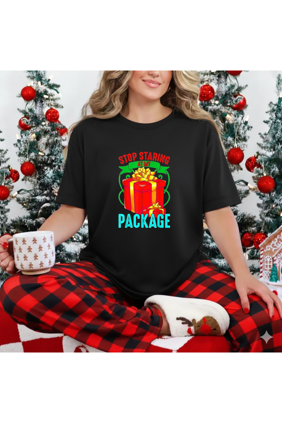 Parcel Stop Staring At My Package Holiday Funny Winter Unisex T-Shirt, up to size 5XL
