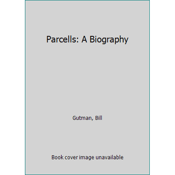 Pre-Owned Parcells: A Biography (Paperback) 0786709340 9780786709342