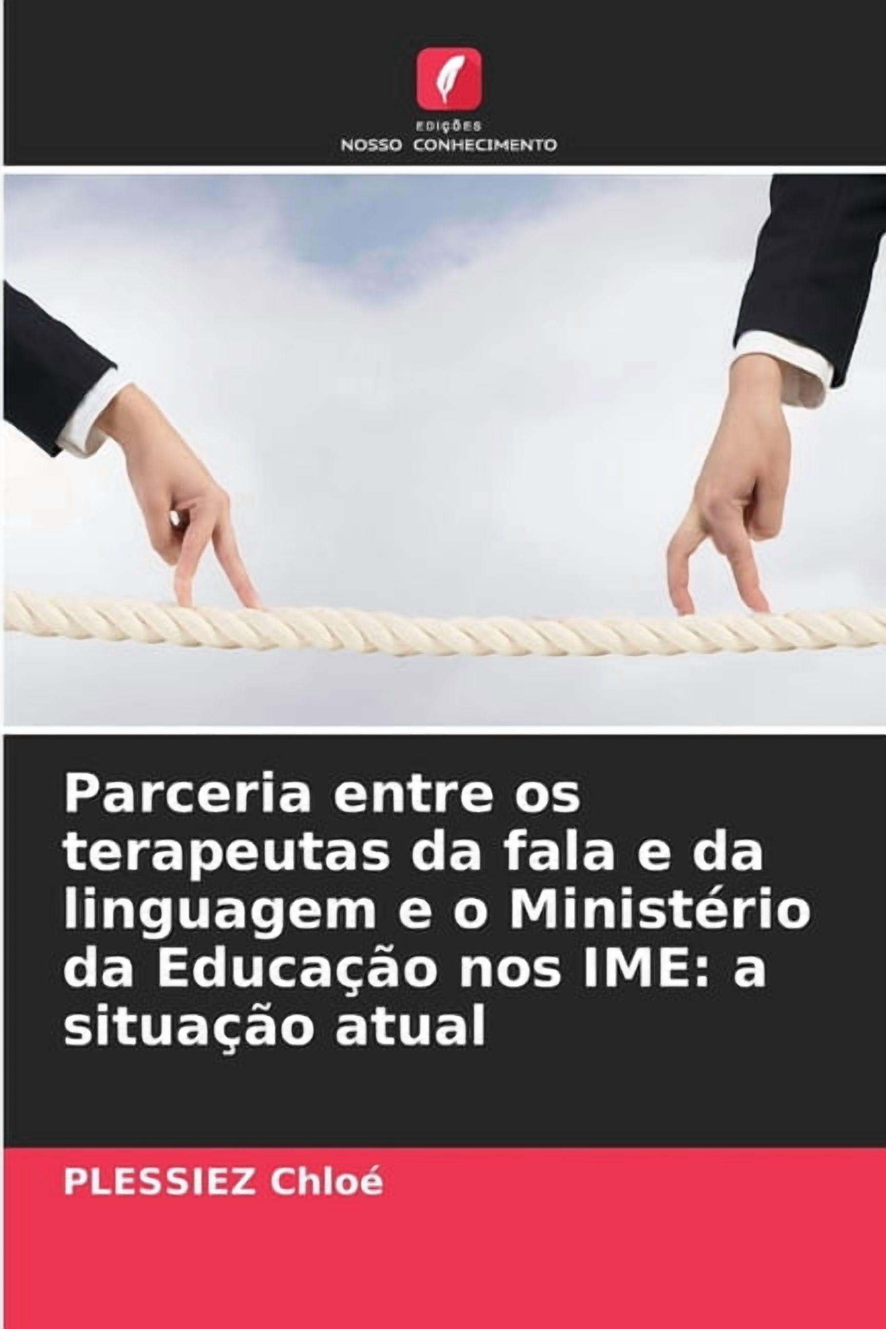 Parceria entre os terapeutas da fala e da linguagem e o Ministério da Educação nos IME: a situação atual, (Paperback)
