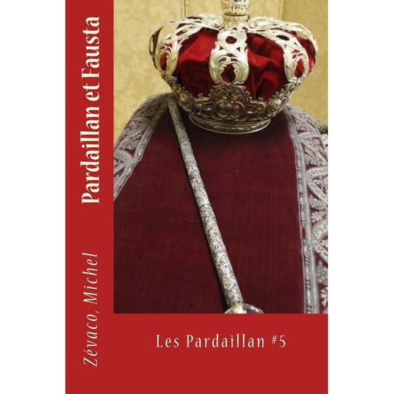 Pardaillan et Fausta: Les Pardaillan #5 (Paperback)