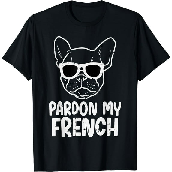 Pardon French Bulldog Dog Funny Frenchie Men Women Kids T-Shirt