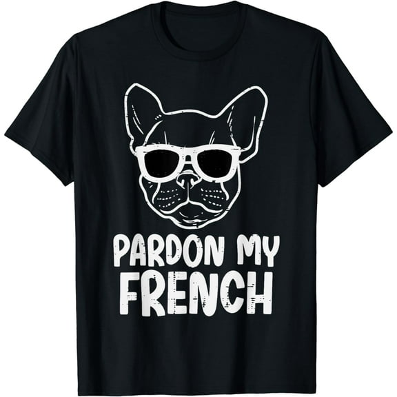 Pardon French Bulldog Dog Funny Frenchie Men Women Kids T-Shirt