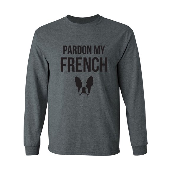 Pardon My French (Bulldog) Adult Long Sleeve T-shirt