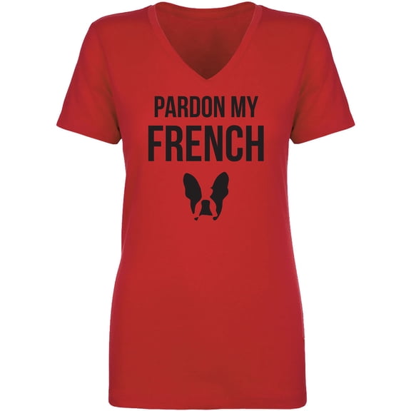 Pardon My French (Bulldog) Womens V-Neck T-Shirt