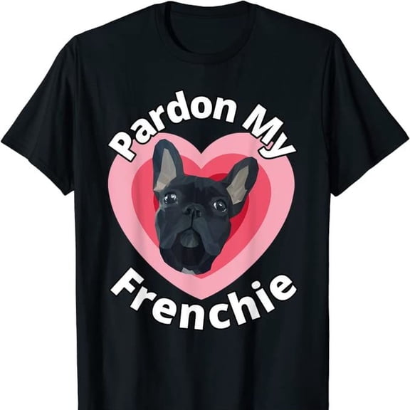 Pardon My Frenchie French Bull Dog Gla1sses Puppy Pooch Heart T-S1Hirt
