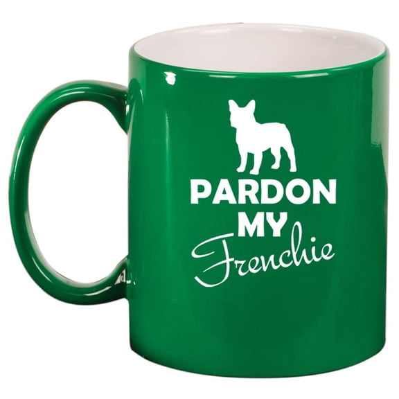 Pardon My Frenchie French Bulldog Ceramic Coffee Mug Tea Cup Gift (11oz Green)