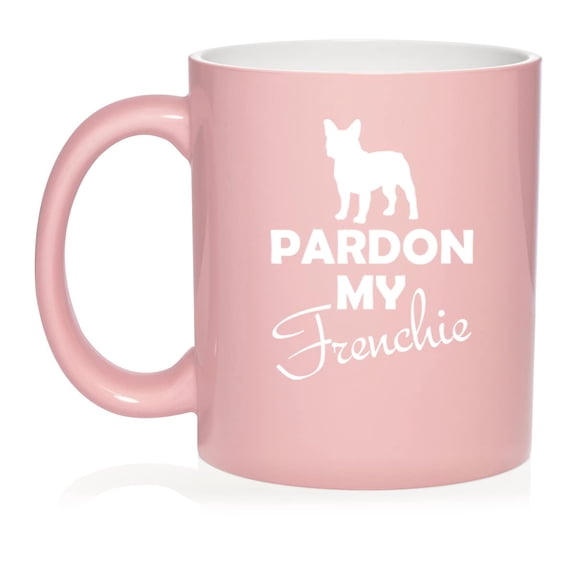 Pardon My Frenchie French Bulldog Ceramic Coffee Mug Tea Cup Gift (11oz Light Pink)