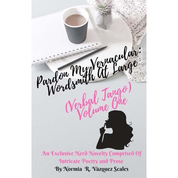 Pardon My Vernacular: Wordsmith at Large (Verbal Tango): Pardon My Vernacular : Wordsmith At Large (Verbal Tango) (Series #1) (Paperback)