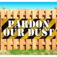 thumbnail image 1 of Pardon Our Dust 13 oz Vinyl Banner With Metal Grommets, 1 of 4