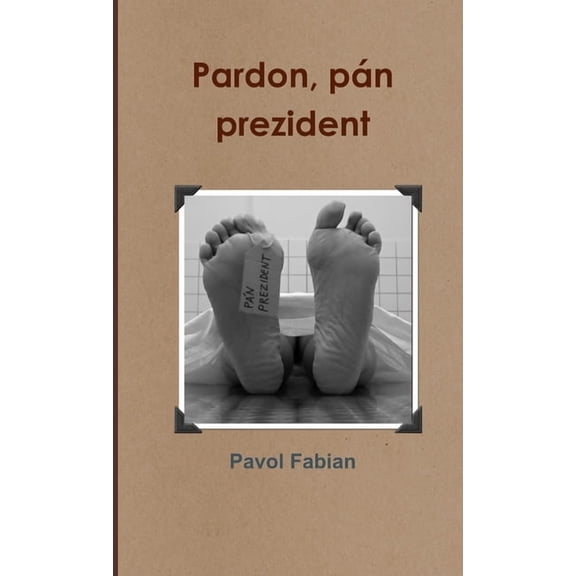 Pardon, pÃ¡n prezident, (Paperback)