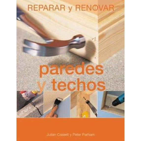 Pre-Owned Paredes y techos (Reparar y renovar series) (Paperback) 8484039994 9788484039990