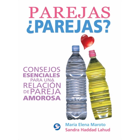 Parejas parejas? : Consejos esenciales para una relacin de pareja amorosa (Paperback)