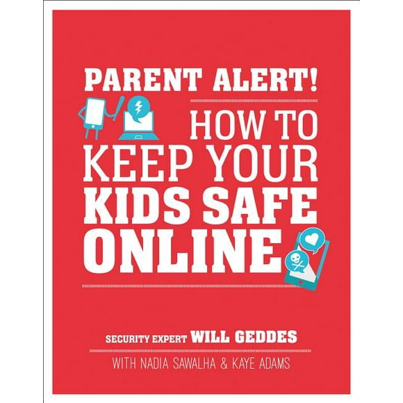 Parent Alert: How to Keep Your Kids Safe Online (Paperback)