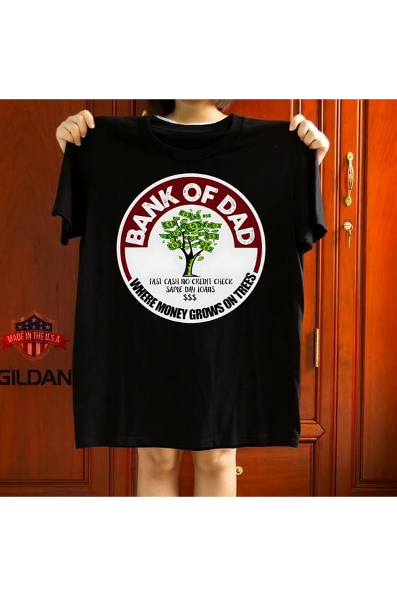 Parent Bank Fast Cash No Credit Check Funny Father Money Joke Tee Graphic,for unisex up to 5XL