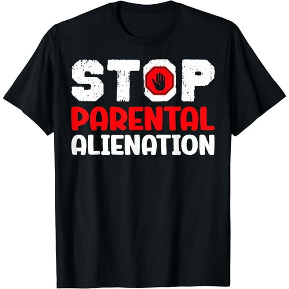 Parent Father Mother Stop Parental Alienation T-Shirt