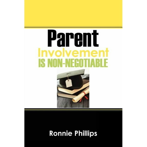 Parent Involvement Is Non-Negotiable, (Paperback)