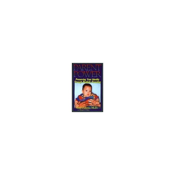 Pre-Owned Parent Power: Preserving Your Identity Through Realistic Parenting Paperback